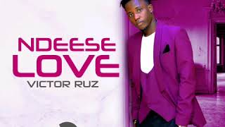 Ndeese Love By Victor Ruz