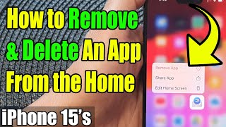 iPhone 15/15 Pro Max: How to Remove & Delete An App From the Home Screen