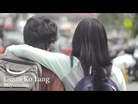 Mayonnaise - Gusto Ko Lang (Official Music Video)