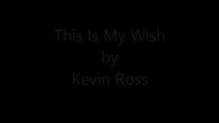 This Is My Wish Kevin Ross Lyrics