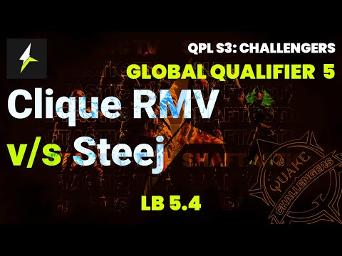 QPL S3: Global Challengers 5 - LB 5.4 - Clique RMV v/s Steej