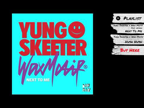Yung Skeeter & Wax Motif - 