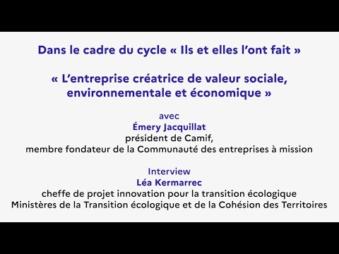 « ils et elles l’ont fait » L’entreprise créatrice de valeur sociale, environnementale et économique