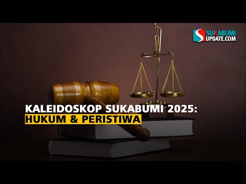 Kaleidoskop Sukabmi 2025: Hukum & Peristiwa