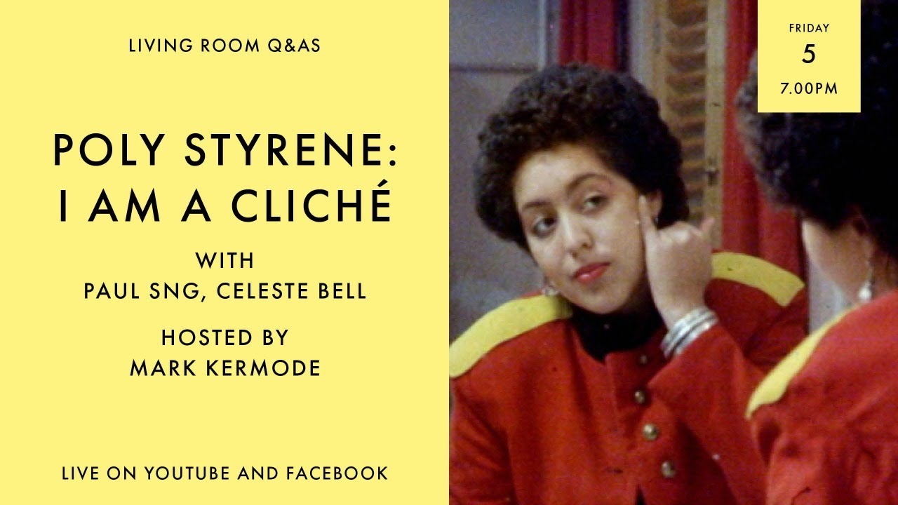 LIVING ROOM Q&As: Poly Styrene: I Am A Cliché Directors Celeste Bell & Paul Sng with Mark Kermode