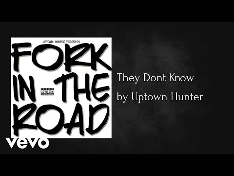 Uptown Hunter - They Dont Know (AUDIO)