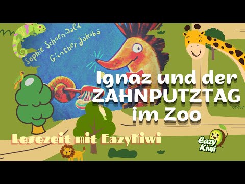 Ignaz und der ZAHNPUTZTAG im Zoo - Kindergeschichte - Lesezeit mit EazyKiwi