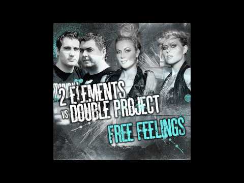 2 Elements vs Double Project - Free Feelings - (2 Elements Club Mix)