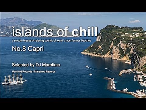 Islands Of Chill - No.8 Capri, Selected by DJ Maretimo, Italian Chillout Flight