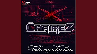 Video Todo Marcha Bien de Los Chairez