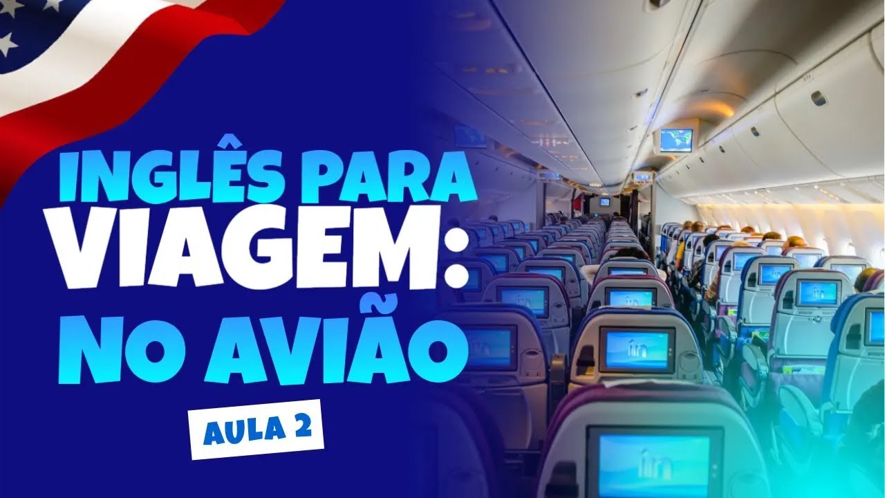 Aula 2 - Inglês para viagem - No Avião