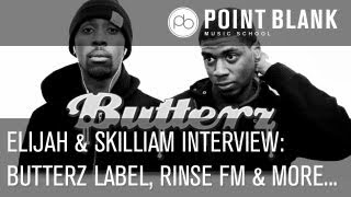 Elijah and Skilliam Interview: Butterz Record Label, Rinse FM and more...