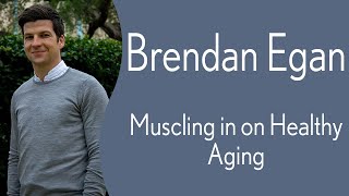 Brendan Egan - Muscling in on Aging2 video