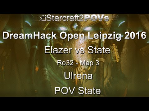 SC2 LotV - DreamHack Open Leipzig 2016 - Elazer vs State - Ro32 - Map 3 - Ulrena - State