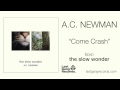 A.C. Newman - Come Crash