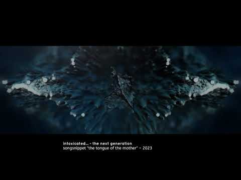 intoxicated...  * song snippet " the tongue of the mother " - happy new year 2023 !