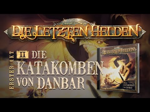 Die Letzten Helden (02) - Die Katakomben von Danbar - Hörspiel komplett