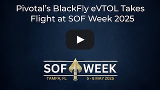 Pivotal’s BlackFly eVTOL Takes Flight at SOF Week 2025