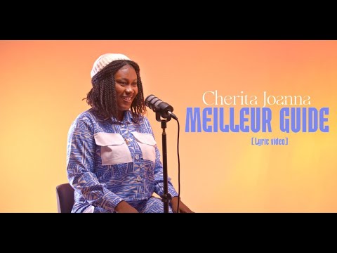 Cherita Joanna - Meilleur Guide (Lyrics)