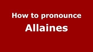 How to pronounce Allaines