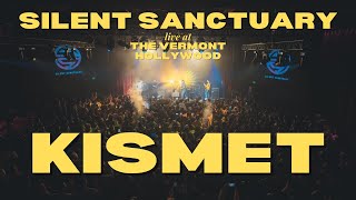 Kismet - Silent Sanctuary LIVE at The Vermont Hollywood