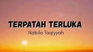 Download lagu Nabila Taqiyyah - Terpatah Terluka (lyrics) mp3