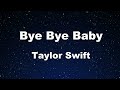 Karaoke♬ Bye Bye Baby - Taylor Swift 【No Guide Melody】 Instrumental, Lyric