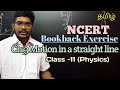 NCERT BOOKBACK EXERCISE MOTION IN A STRAIGHT LINE CLASS 11 PHYSICS