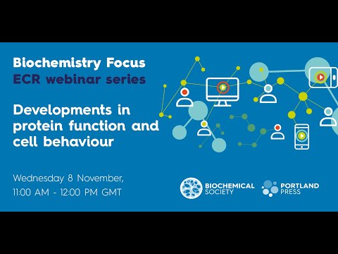 Biochemistry Focus ECR webinar series – Developments in protein function and cell behaviour
