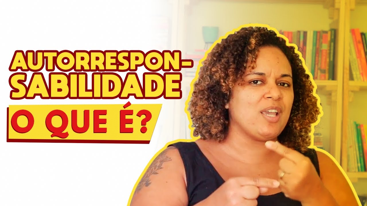 Autorresponsabilidade, que negócio é esse? | Elisama Santos | Autoconhecimento