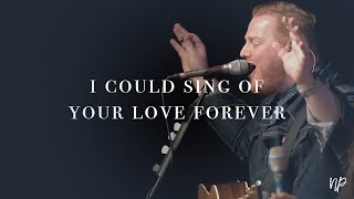 I Could Sing Of Your Love Forever by Delirious (feat. Joshua Gale) - North Palm Worship