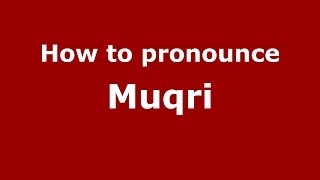 How to pronounce Muqri