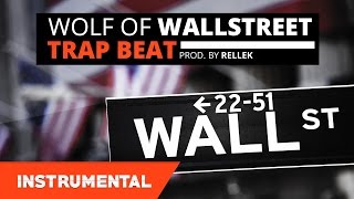 FRESH Trap Beat | Hard 808 Hip-Hop Instrumental - Wolf Of Wallstreet (Prod. By Rellek)
