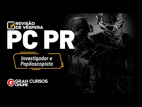 Concurso PC PR: Investigador e Papiloscopista - Revisão de Véspera