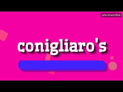 CONIGLIARO'S - HOW TO PRONOUNCE IT!?
