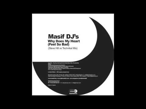 Masif DJ's - Why Does My Heart (Feel So Bad) (Steve Hill vs. Technikal Mix) (2007)