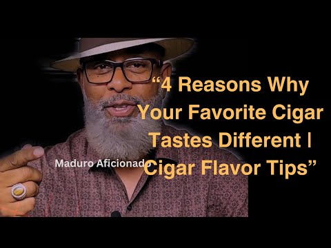 “4 Reasons Why Your Favorite Cigar Tastes Different | Cigar Tips”