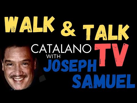 Catalano TV Joseph Samuel's Walk and Talk