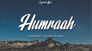 Humraah (Lyrics) - Malang  Aditya R K Disha P Anil