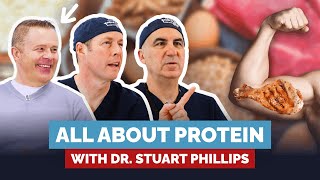 Protein: Everything You Need To Know With Top Protein Scientist Dr Stuart Phillips
