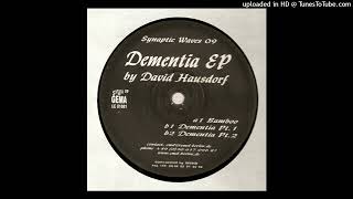David Hausdorf - Dementia Pt. 2