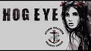 Storm Weather Shanty Choir - Hog Eye (Official Lyric Video)