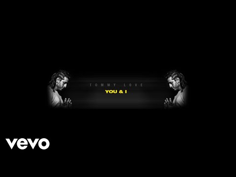 DJ Tommy Love - You & I (Official Video)