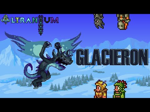 Glacieron Boss Guide! Ultranium Mod Expert