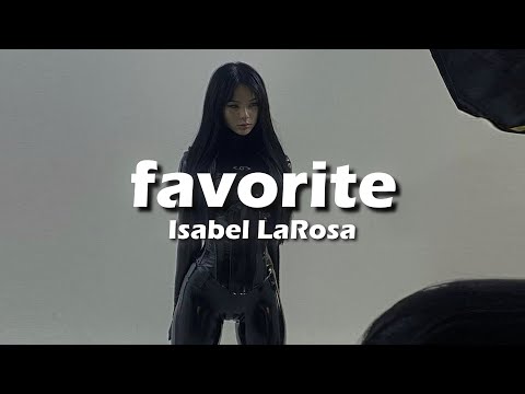 Isabel LaRosa - Favourite (Lyrics) "darling can i be your favorite"