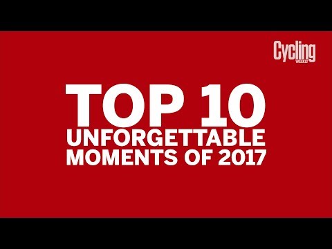 Top 10 Unforgettable Moments of 2017 | Cycling Weekly