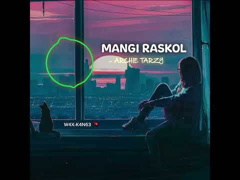 MANGI RASKOL - ARCHIE TARZY 