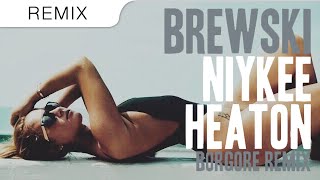 Brewski - Niykee Heaton (OFFICIAL Borgore Remix)