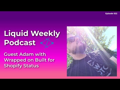 Episode 022 - Guest Adam with Wrapped on Built for Shopify Status