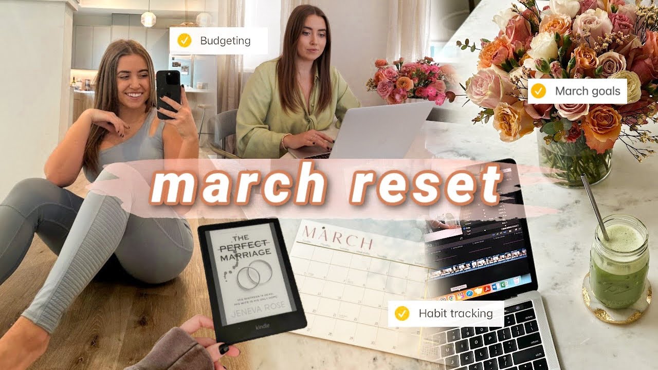MARCH MONTHLY RESET | BUDGETING, HABIT TRACKING, GOAL SETTING & PLANNING FOR A NEW MONTH!